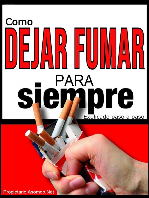 Title details for Como dejar de fumar para siempre explicado paso a paso by Victor Montas - Available